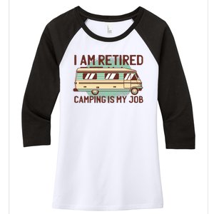 I Am Retired Camping Is My Job Women's Tri-Blend 3/4-Sleeve Raglan Shirt