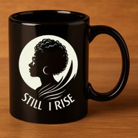 Inspire And Rise Still I Rise Unbreakable Spirit 11oz C Handle Ceramic Mug