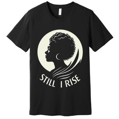 Inspire And Rise Still I Rise Unbreakable Spirit Premium T-Shirt