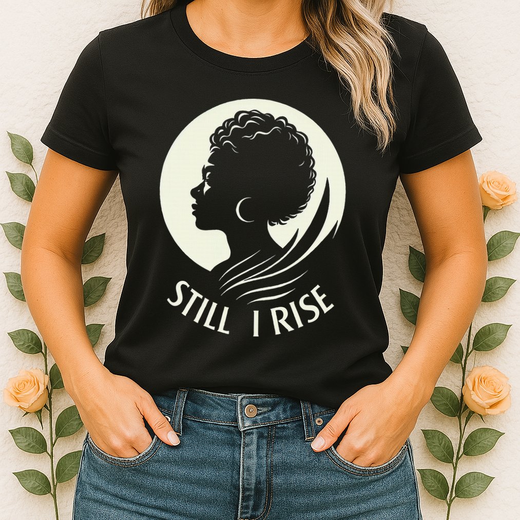 Inspire And Rise Still I Rise Unbreakable Spirit Womens T-Shirt