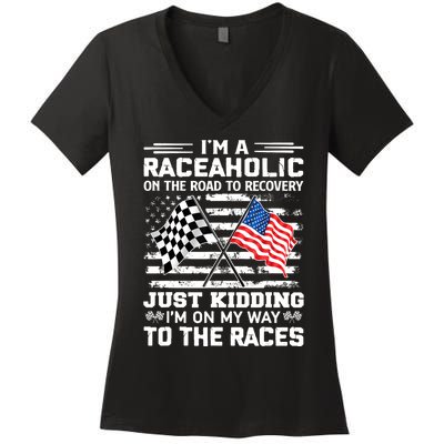 IM A Raceaholic On The Road To Recovery Kidding Women's V-Neck T-Shirt