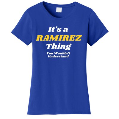 Its A Ramirez Thing You Wouldnt Understand Family Name Great Gift Women's T-Shirt