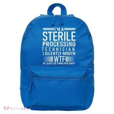 I’m A Sterile Processing Technician Funny Silently Funny Gift 16 in Basic Backpack