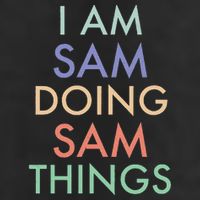 I Am Sam. Doing Sam Things. Fun Celebration Cool Comfort Performance Bucket Hat