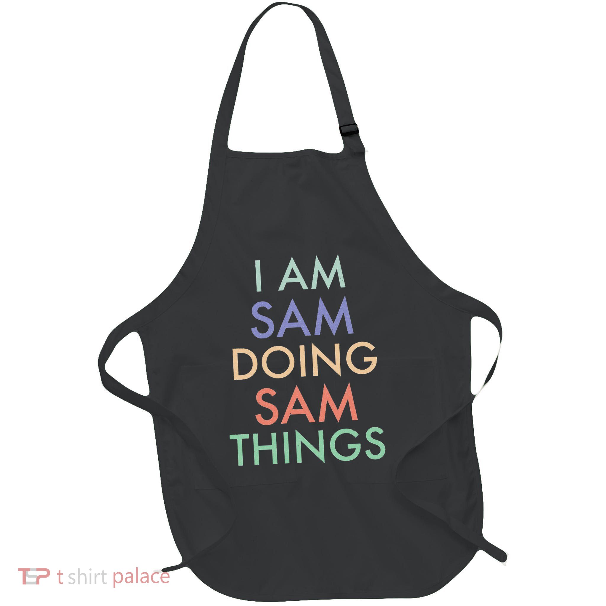 I Am Sam. Doing Sam Things. Fun Celebration Full-Length Apron With Pockets