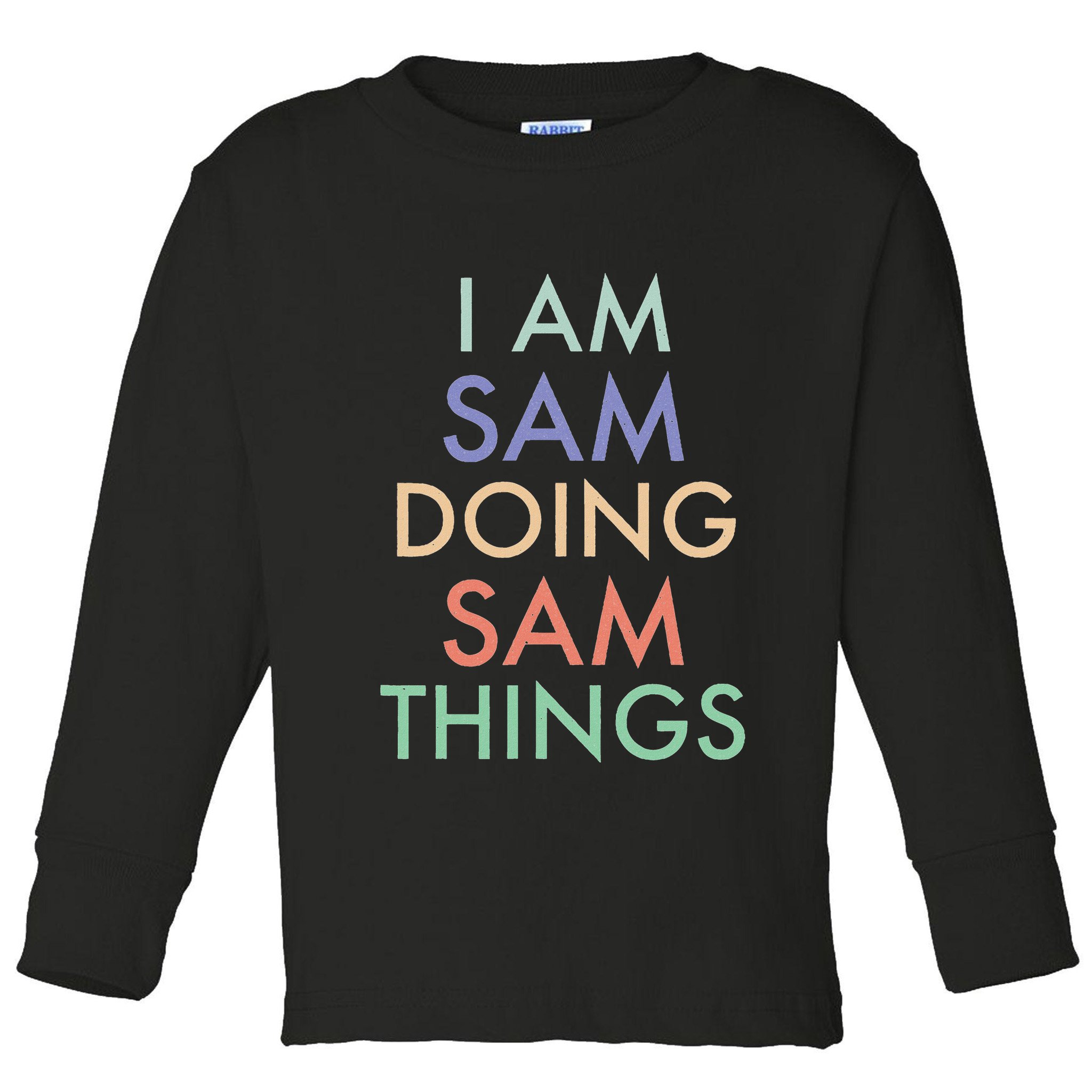 I Am Sam. Doing Sam Things. Fun Celebration Toddler Long Sleeve Shirt