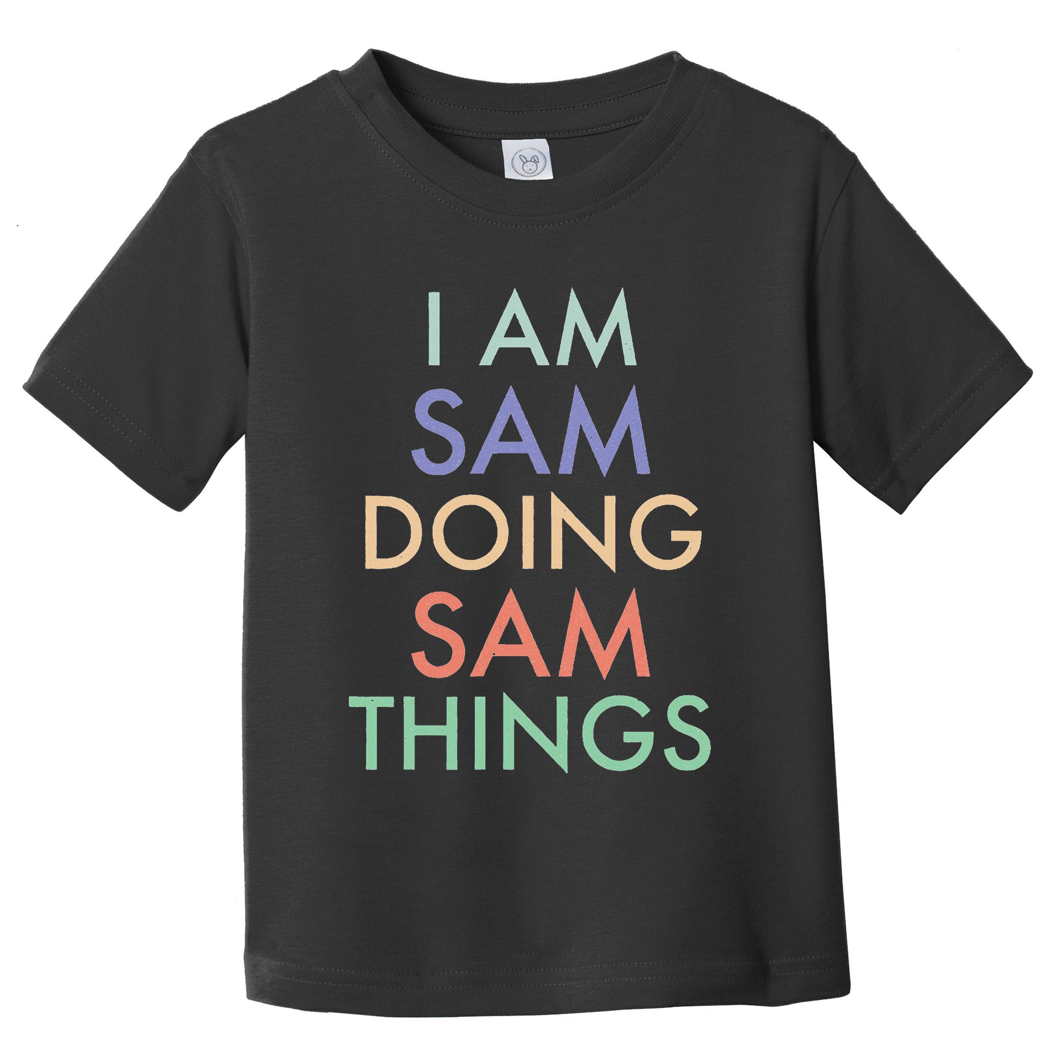 I Am Sam. Doing Sam Things. Fun Celebration Toddler T-Shirt