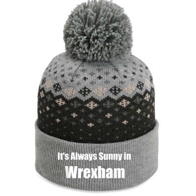 It's Always Sunny In Wrexham The Baniff Cuffed Pom Beanie