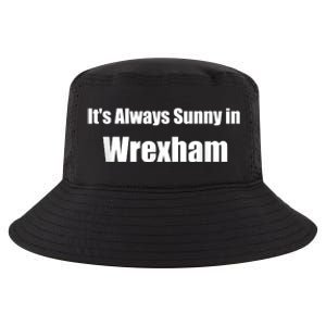 It's Always Sunny In Wrexham Cool Comfort Performance Bucket Hat