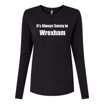 It's Always Sunny In Wrexham Womens Cotton Relaxed Long Sleeve T-Shirt