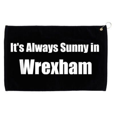 It's Always Sunny In Wrexham Grommeted Golf Towel