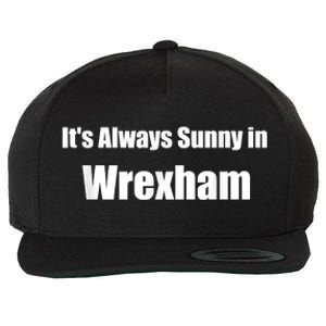 It's Always Sunny In Wrexham Wool Snapback Cap