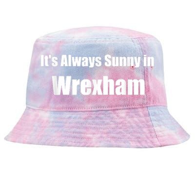 It's Always Sunny In Wrexham Tie-Dyed Bucket Hat