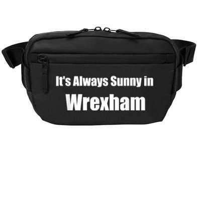 It's Always Sunny In Wrexham Crossbody Pack