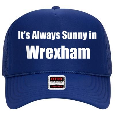 It's Always Sunny In Wrexham High Crown Mesh Back Trucker Hat