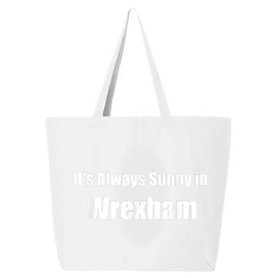 It's Always Sunny In Wrexham 25L Jumbo Tote