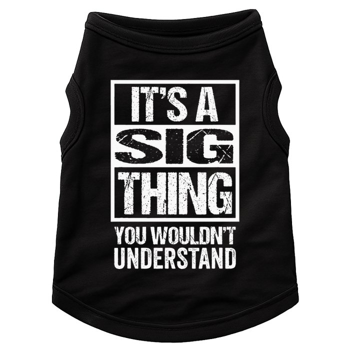 Its A Sig Thing You Wouldnt Understand First Name Doggie Tank