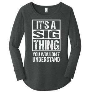 Its A Sig Thing You Wouldnt Understand First Name Women's Perfect Tri Tunic Long Sleeve Shirt