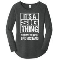 Its A Sig Thing You Wouldnt Understand First Name Women's Perfect Tri Tunic Long Sleeve Shirt