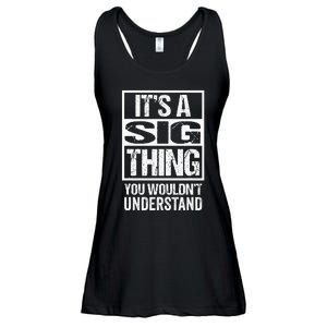 Its A Sig Thing You Wouldnt Understand First Name Ladies Essential Flowy Tank