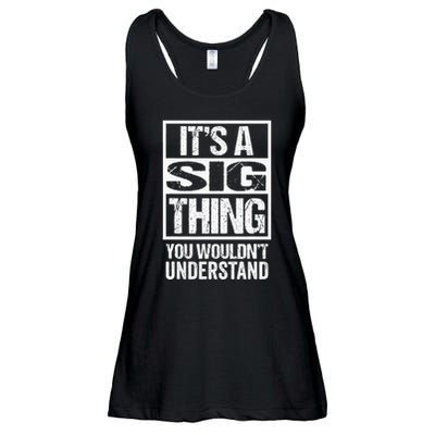 Its A Sig Thing You Wouldnt Understand First Name Ladies Essential Flowy Tank