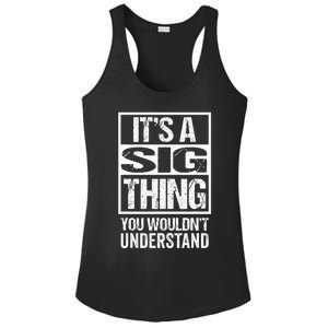 Its A Sig Thing You Wouldnt Understand First Name Ladies PosiCharge Competitor Racerback Tank