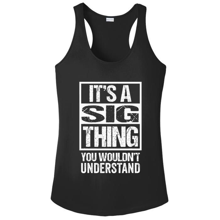 Its A Sig Thing You Wouldnt Understand First Name Ladies PosiCharge Competitor Racerback Tank