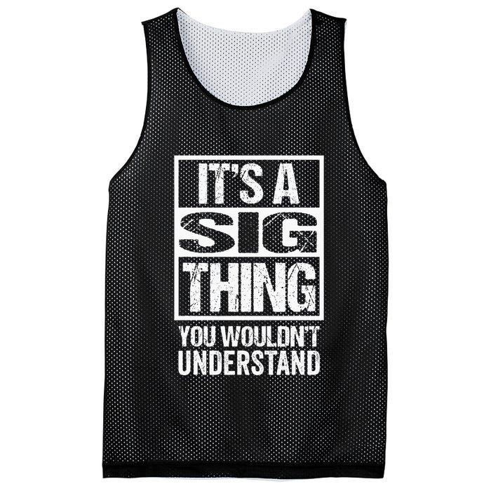 Its A Sig Thing You Wouldnt Understand First Name Mesh Reversible Basketball Jersey Tank