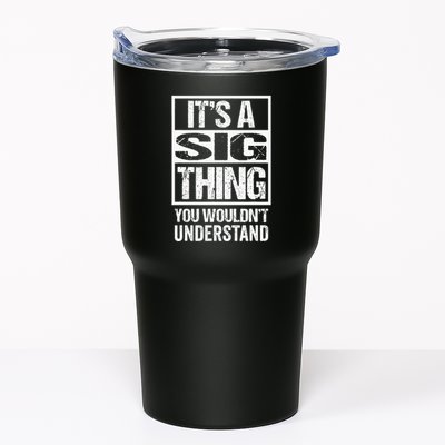Its A Sig Thing You Wouldnt Understand First Name Tumbler