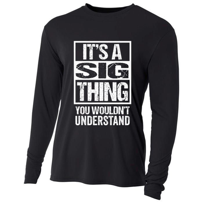 Its A Sig Thing You Wouldnt Understand First Name Cooling Performance Long Sleeve Crew