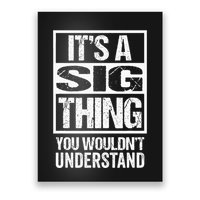 Its A Sig Thing You Wouldnt Understand First Name Poster