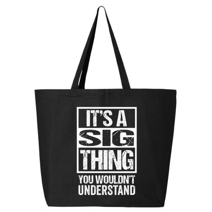 Its A Sig Thing You Wouldnt Understand First Name 25L Jumbo Tote
