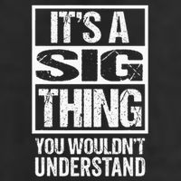 Its A Sig Thing You Wouldnt Understand First Name 25L Jumbo Tote