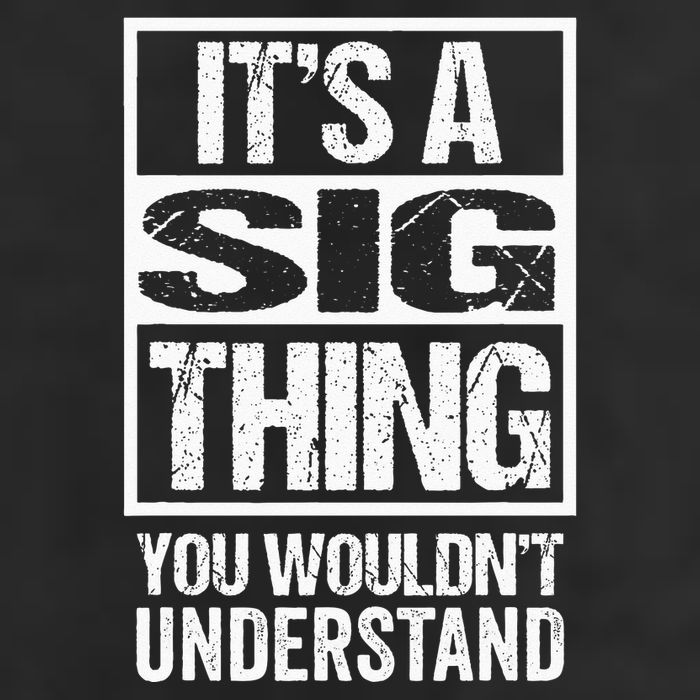 Its A Sig Thing You Wouldnt Understand First Name 25L Jumbo Tote