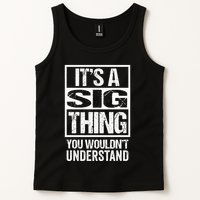 Its A Sig Thing You Wouldnt Understand First Name Tank Top