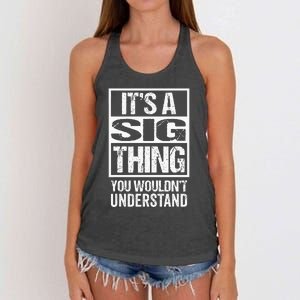 Its A Sig Thing You Wouldnt Understand First Name Women's Knotted Racerback Tank