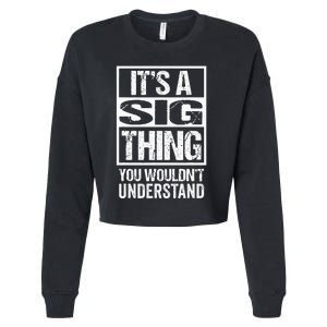 Its A Sig Thing You Wouldnt Understand First Name Cropped Pullover Crew