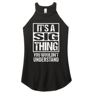 Its A Sig Thing You Wouldnt Understand First Name Women's Perfect Tri Rocker Tank