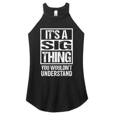 Its A Sig Thing You Wouldnt Understand First Name Women's Perfect Tri Rocker Tank