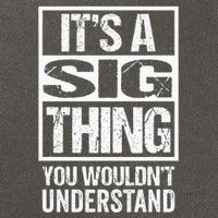 Its A Sig Thing You Wouldnt Understand First Name Cotton Canvas Backpack
