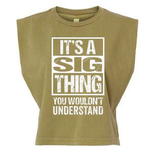 Its A Sig Thing You Wouldnt Understand First Name Garment-Dyed Women's Muscle Tee