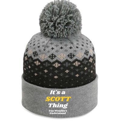 Its A Scott Thing You Wouldnt Understand Family Name Gift The Baniff Cuffed Pom Beanie