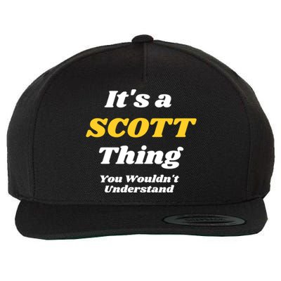 Its A Scott Thing You Wouldnt Understand Family Name Gift Wool Snapback Cap