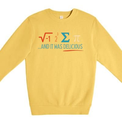 I Ate Some Pie And It Was Delicious I Ate Some Pi Math Premium Crewneck Sweatshirt