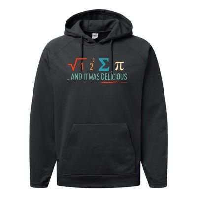 I Ate Some Pie And It Was Delicious I Ate Some Pi Math Performance Fleece Hoodie