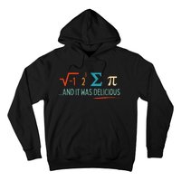 I Ate Some Pie And It Was Delicious I Ate Some Pi Math Hoodie