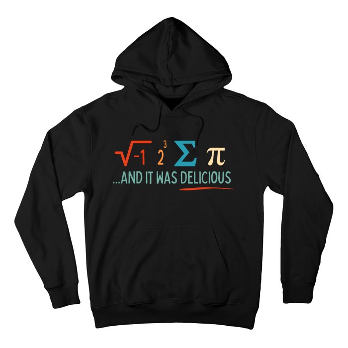 I Ate Some Pie And It Was Delicious I Ate Some Pi Math Hoodie