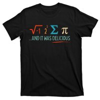 I Ate Some Pie And It Was Delicious I Ate Some Pi Math T-Shirt