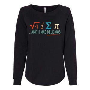 I Ate Some Pie And It Was Delicious I Ate Some Pi Math Womens California Wash Sweatshirt