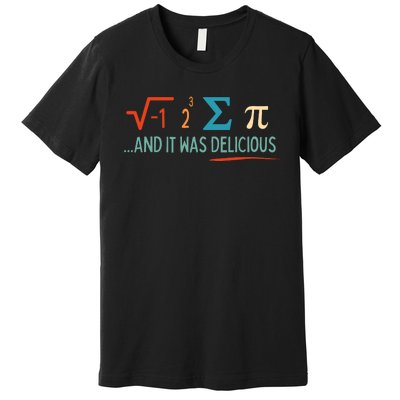 I Ate Some Pie And It Was Delicious I Ate Some Pi Math Premium T-Shirt